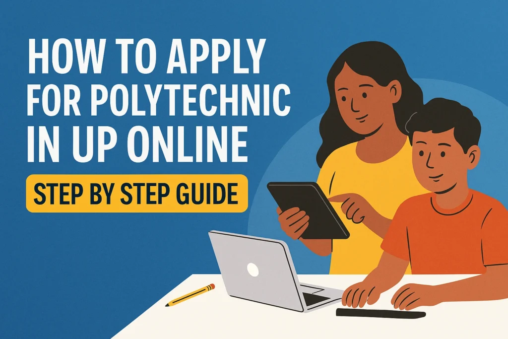 How to Apply for Polytechnic in UP Online – Step by Step Guide
